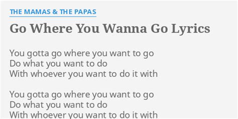 go where you wanna go lyrics|go where you want to.